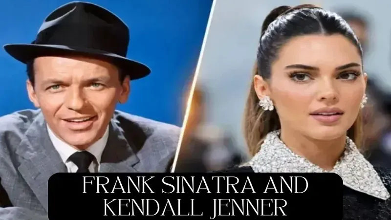 Frank Sinatra and Kendall Jenner, Complete Life Story and Net Worth